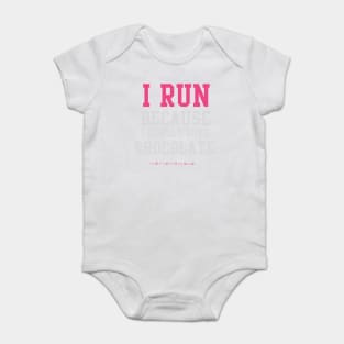 I Run Because I Love Chocolate Funny Running Exercise Shirt Baby Bodysuit